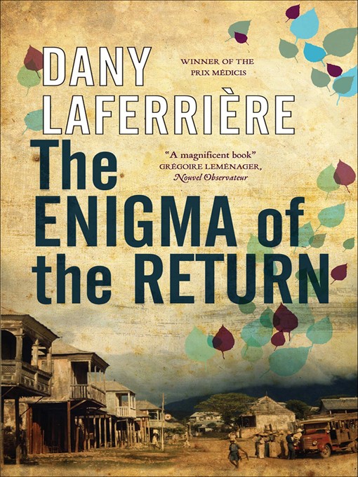 Title details for The Enigma of the Return by Dany Laferrière - Wait list
